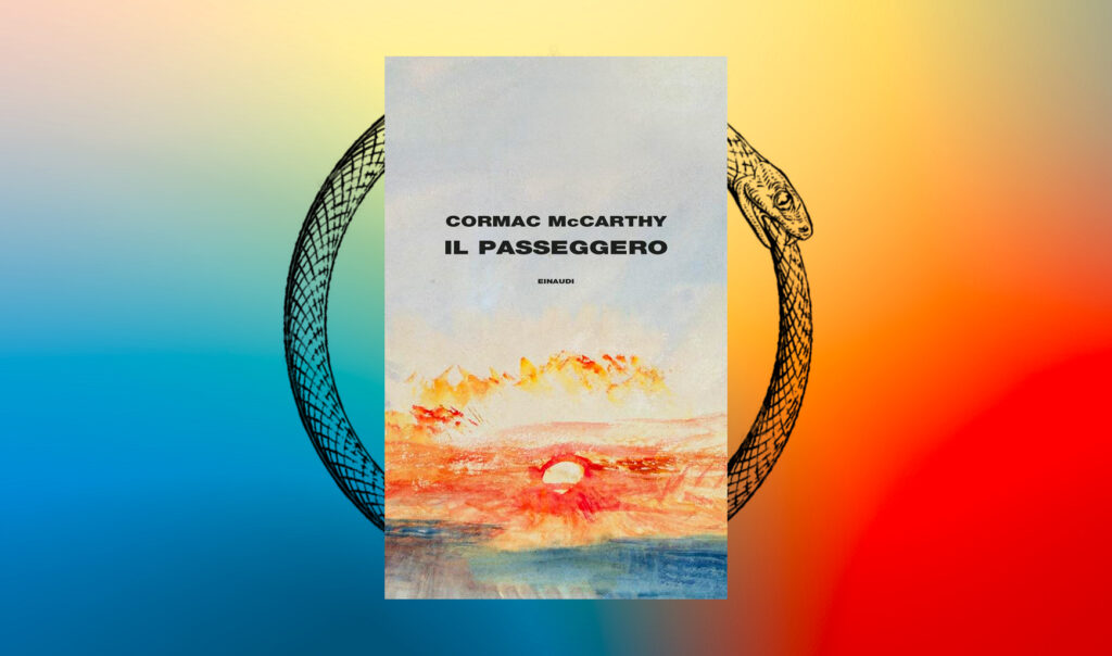 “Il passeggero” di Cormac McCarthy è destinato a restare, a differenza di noi - 